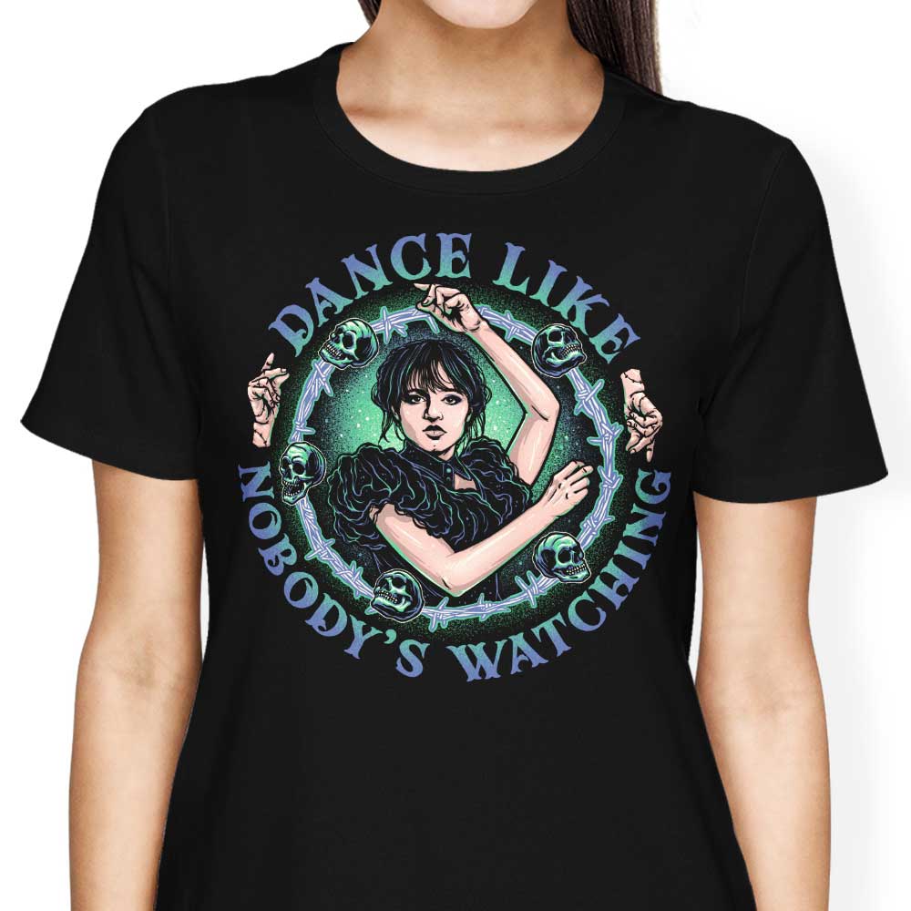 Dance Like Nobody's Watching - Women's Apparel