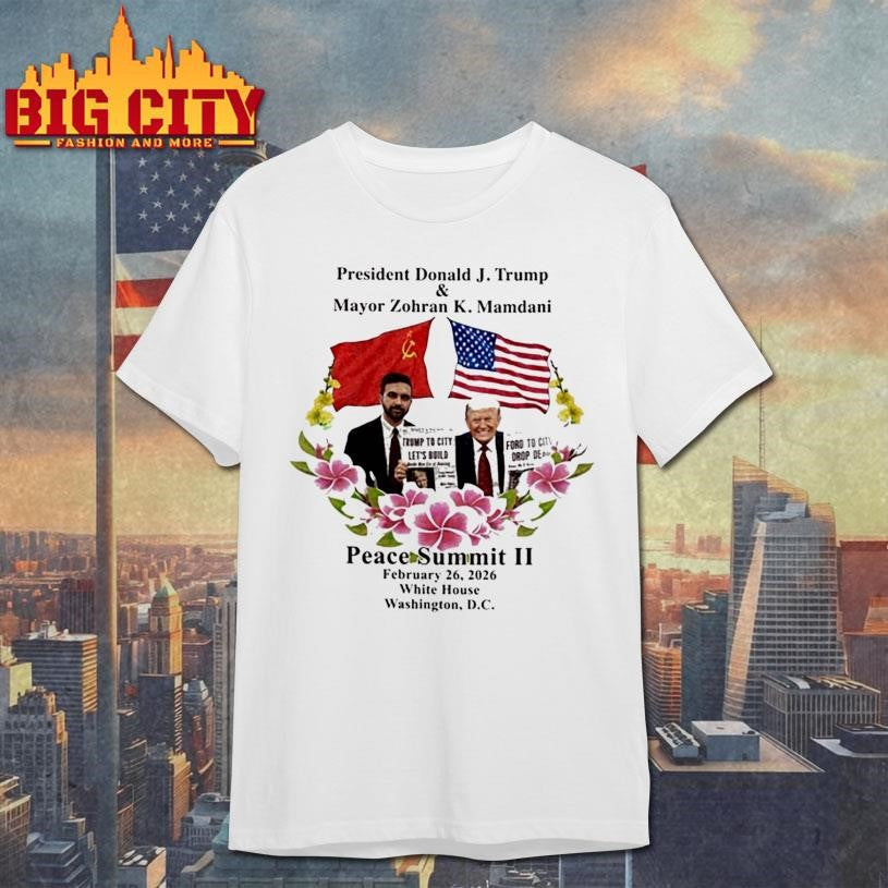 Donald Trump And Zohran Mamdani Peace Summit Ii Shirt Unisex