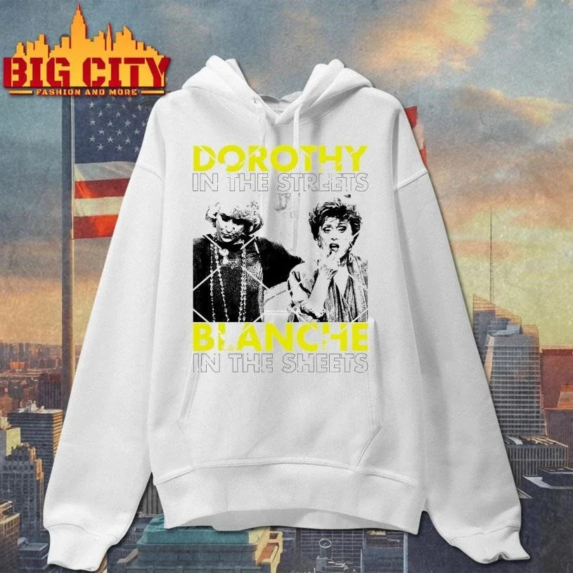 Dorothy In The Streets Blanche In The Sheets Golden Girls Shirt Unisex