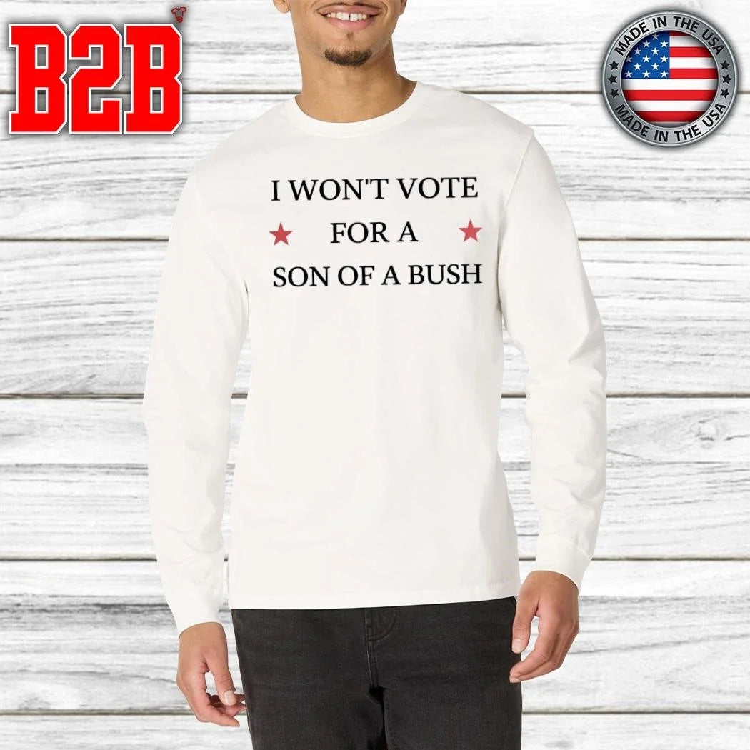 Drew Barrymore I Won’t Vote For A Son Of A Bush Shirt Unisex