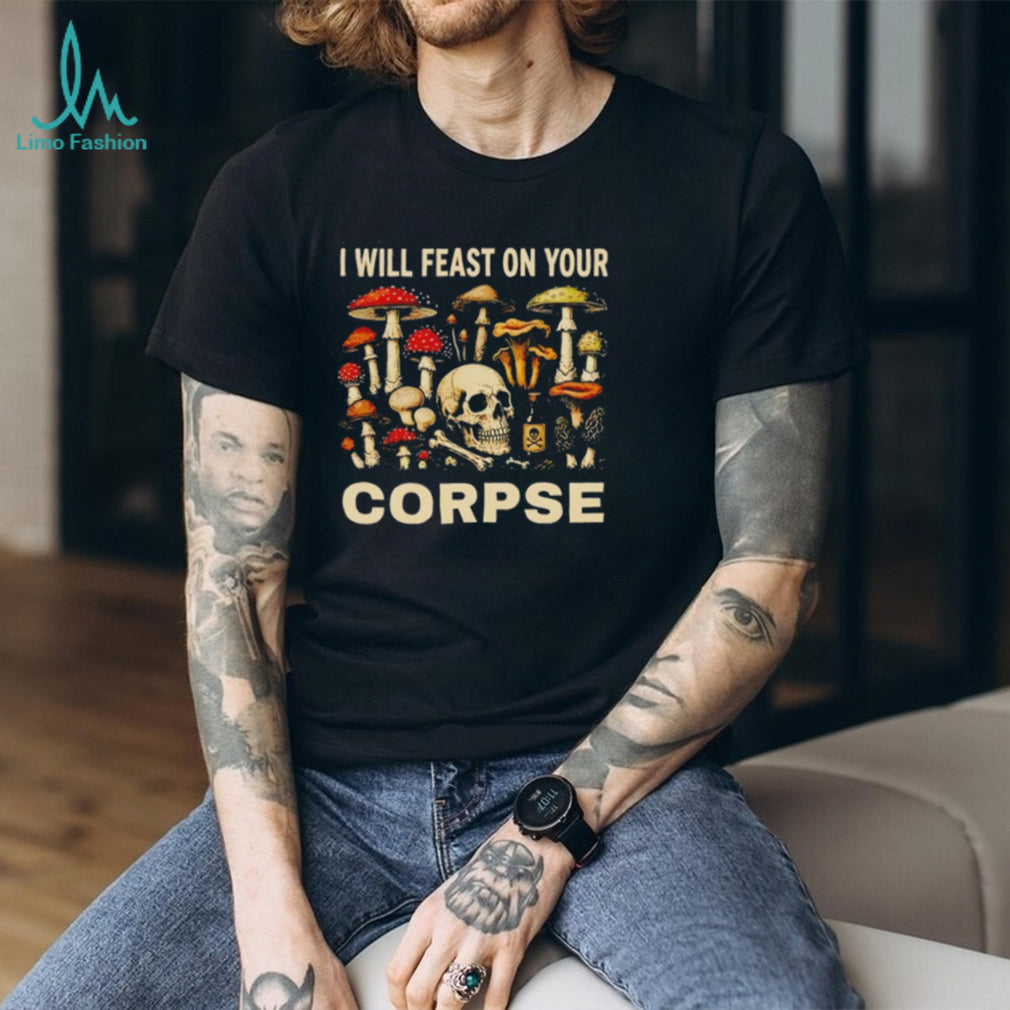 Garden lover I will feast on your corpse shirt