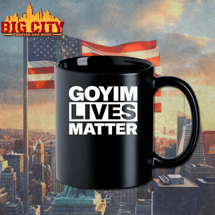 Goyim Lives Matter Shirt Unisex