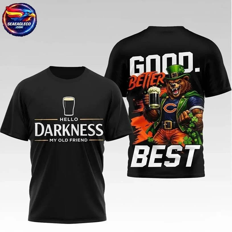 Hello Darkness My Old Friend Good Better Best Patrick’s Day Two Sided Shirt Unisex