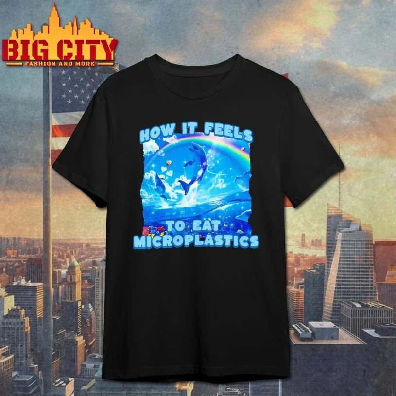 How It Feels To Eat Microplastics Unisex