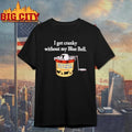 I Get Cranky Without My Blue Bell Ice Cream Shirt Unisex