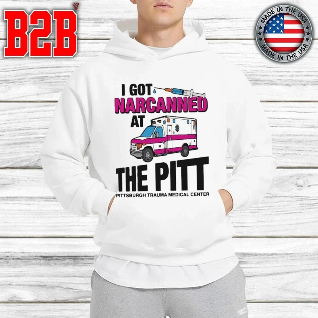 I Got Narcanned At The Medical Center Shirt Unisex