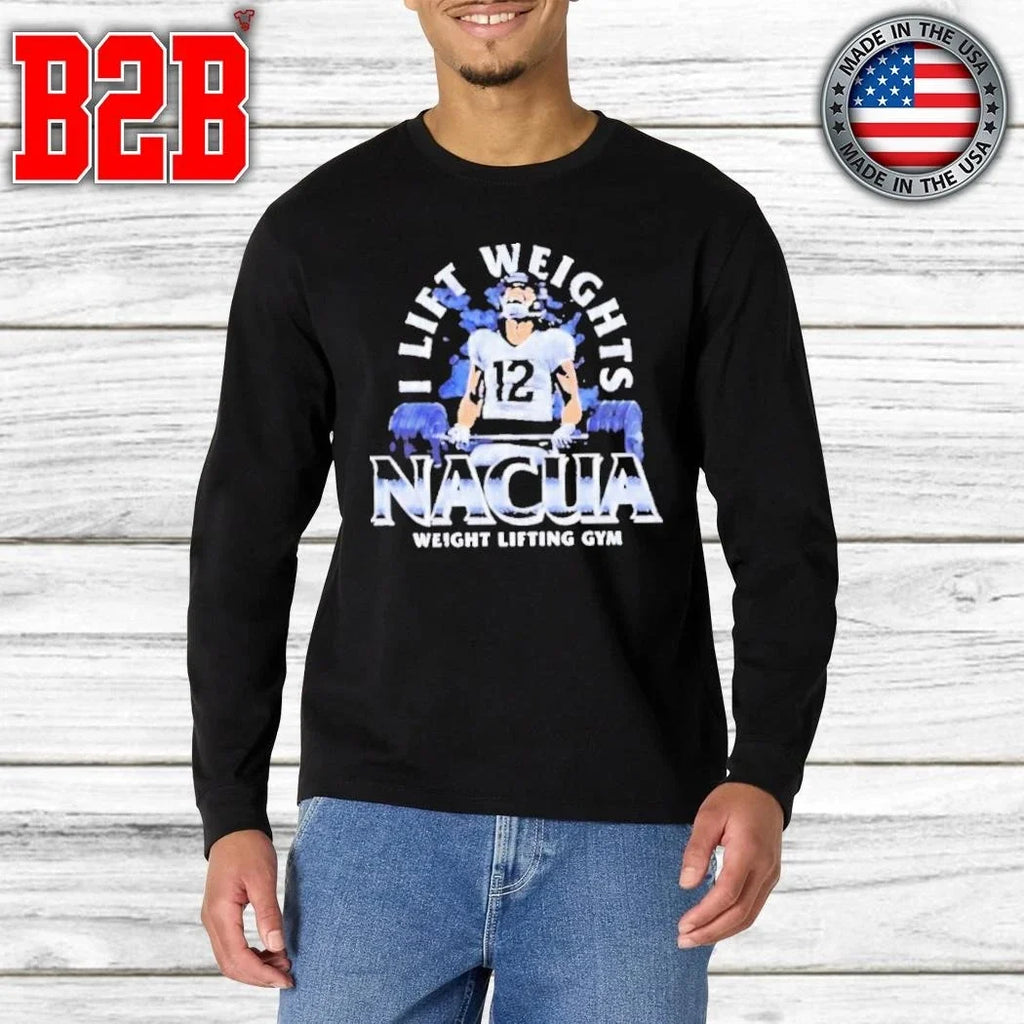 I Lift Weights Nacua Weight Lifting Gym Shirt Unisex