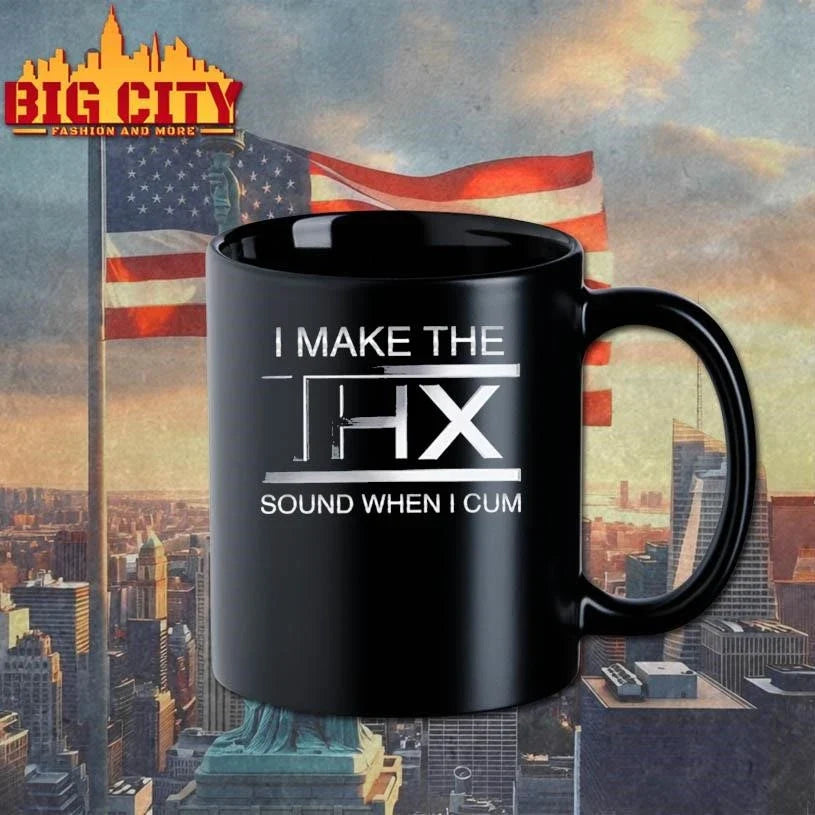 I Make The THX Sound When I Cum Shirt Unisex