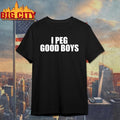 I Peg Good Boys Shirt Unisex