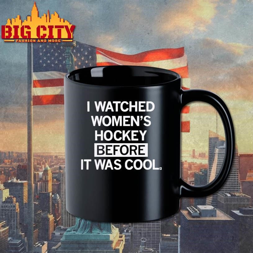 I Watched Womens Hockey Before It Was Cool Shirt Unisex