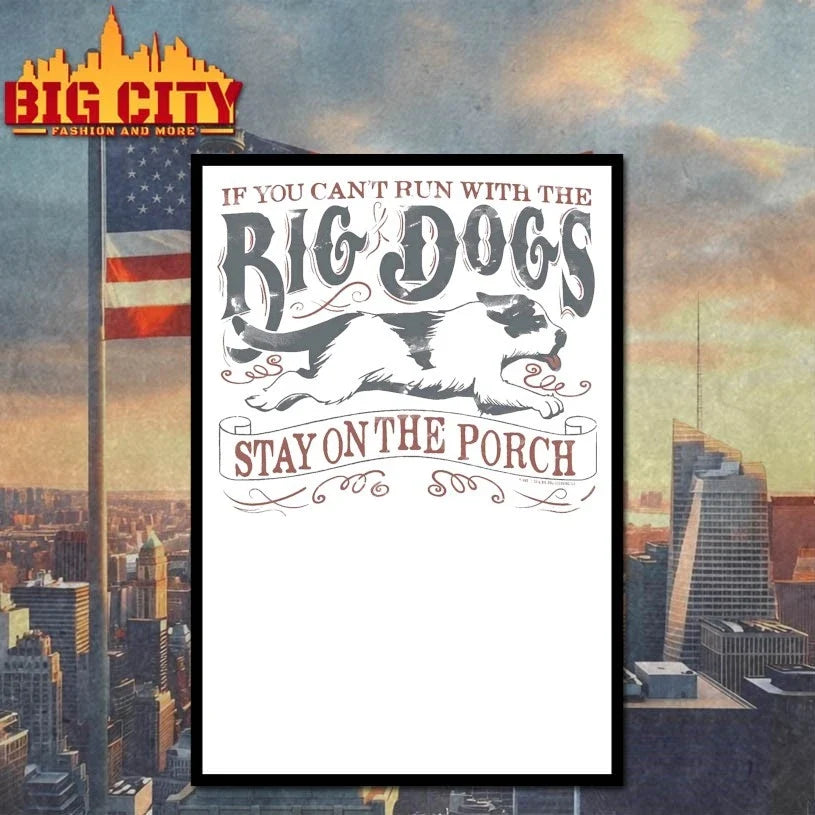 If You Can’t Run With The Big Dogs Vintage Unisex
