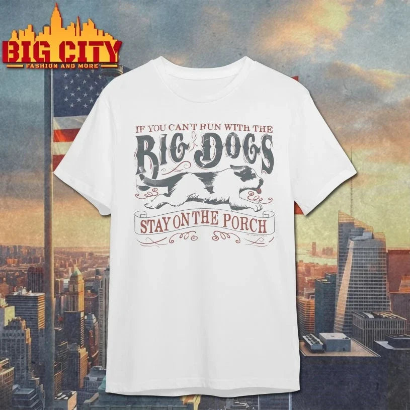 If You Can’t Run With The Big Dogs Vintage Unisex