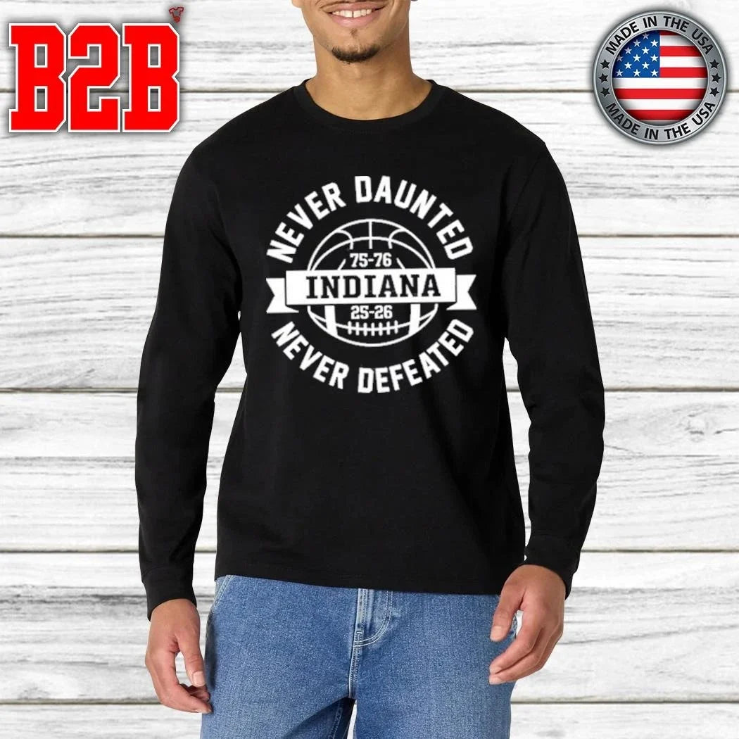 Indiana Never Daunted Never Defeated Shirt Unisex