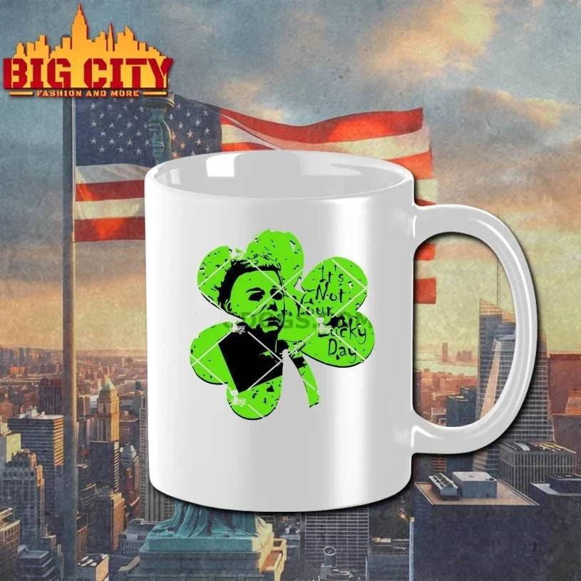Its Not Your Lucky Day Shamrock Michael Myers St Patrick’s Day Unisex