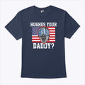 Jack Hughes USA Hockey Hughes Your Daddy T Shirt Unisex