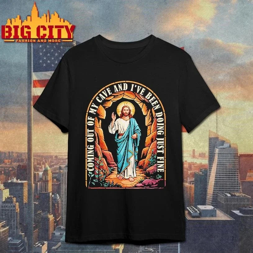 Jesus Going Out Of My Cave And I’ve Been Doing Just Fine Shirt Unisex