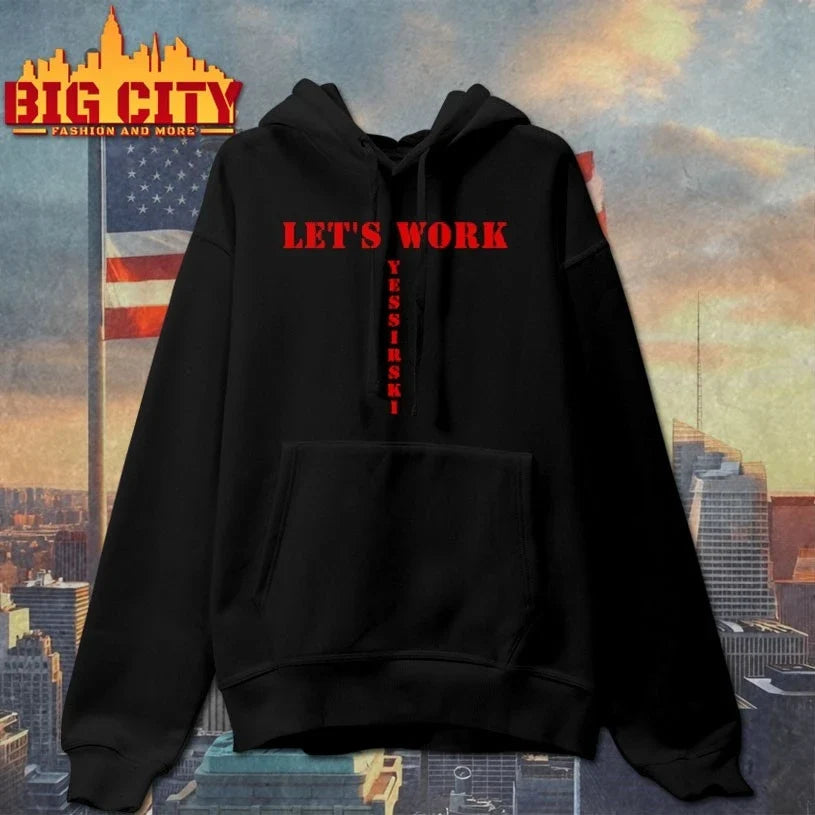 Let’s work yessirski Unisex