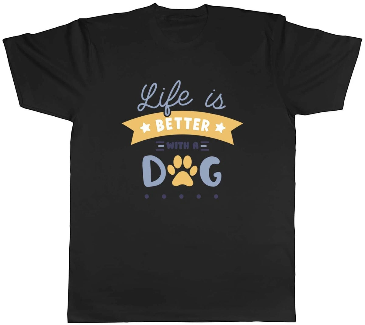 Life is Better with a Dog Mens Puppy Canine Lover Tee Gift Unisex