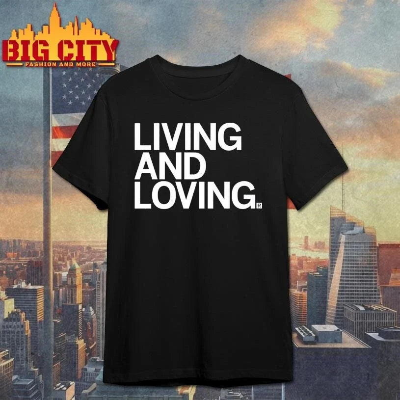 Living and Loving Shirt Unisex