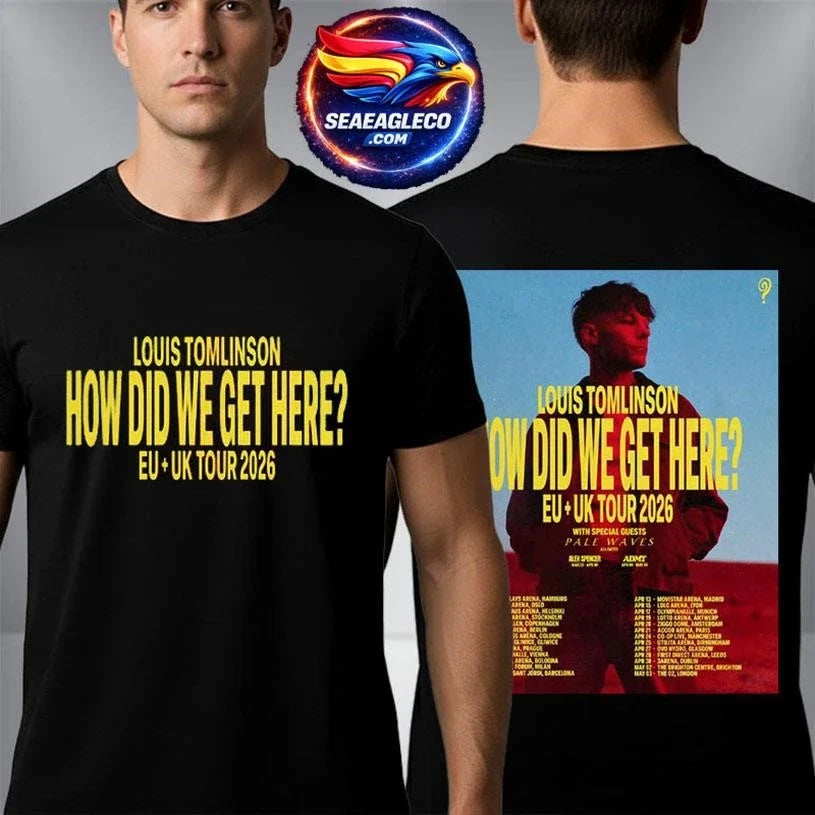 Louis Tomlinson How Did We Get Here EU UK Tour 2026 Schedule Tour Dates Two Sided Shirt Unisex
