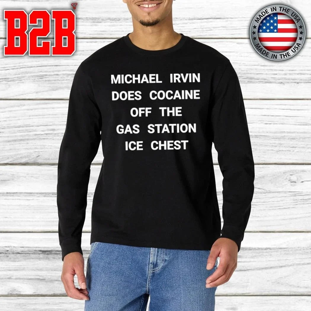 Michael Irvin Does Cocaine Off The Gas Station Ice Chest Shirt Unisex