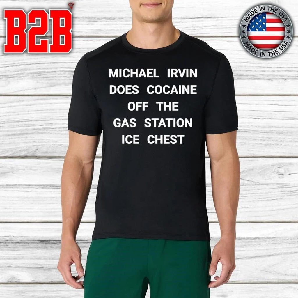 Michael Irvin Does Cocaine Off The Gas Station Ice Chest Shirt Unisex