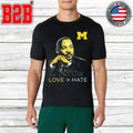 Michigan Love Hate MLK Day Shirt Unisex