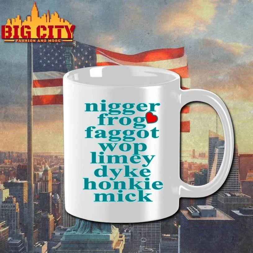 Nigger Frog Faggot Wop Limey Dyke Honkie Mick Shirt Unisex