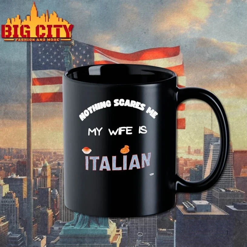 Nothing Scares Me My Wife Is Italian Unisex