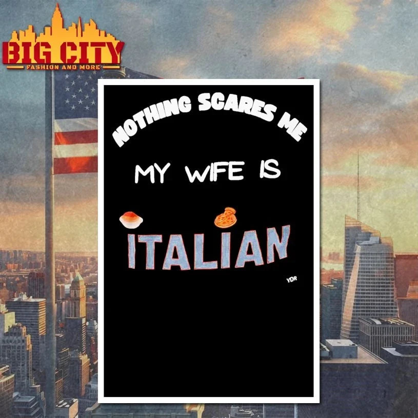Nothing Scares Me My Wife Is Italian Unisex