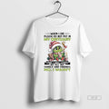 Official Baby Grinch When I Die Please Do Not Put In My Obituary No