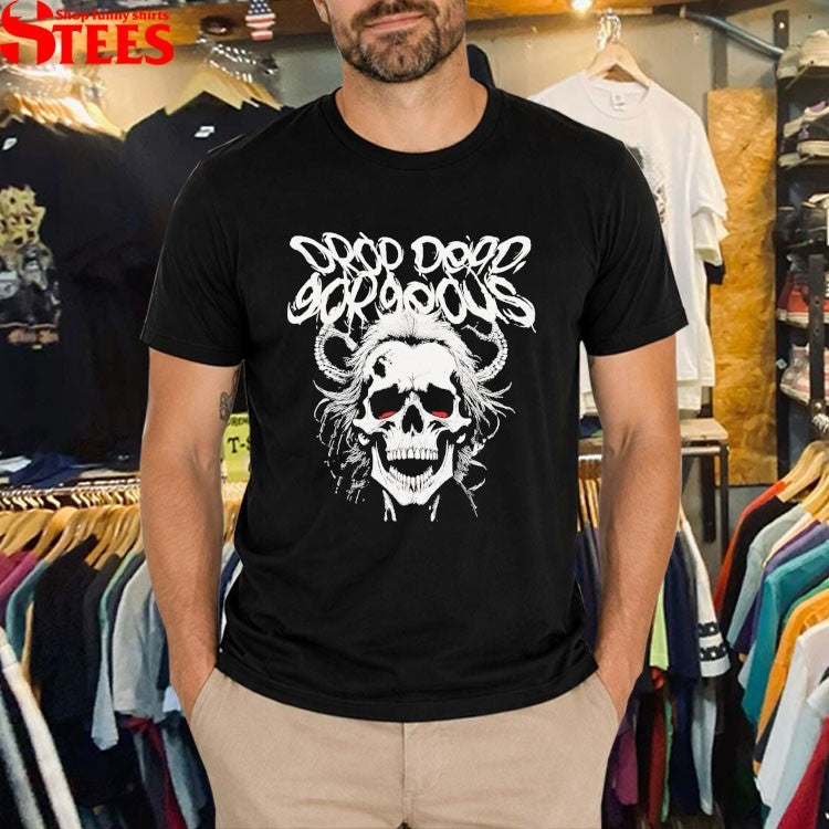 Drop Dead, Gorgeous Skull T-shirts