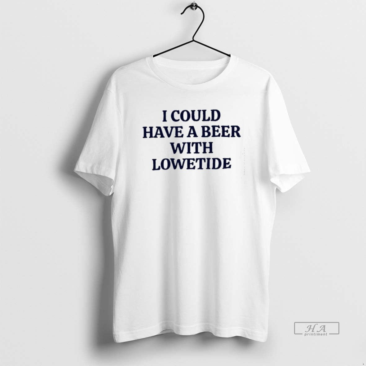 Official I Could Have A Beer With Lowetide