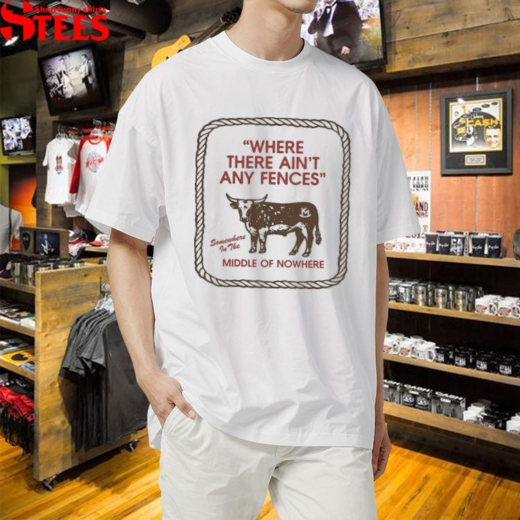 Kacey Musgraves Where There Ain’t Any Fences Middle Of Nowhere Ain’t Any Fences T-shirts