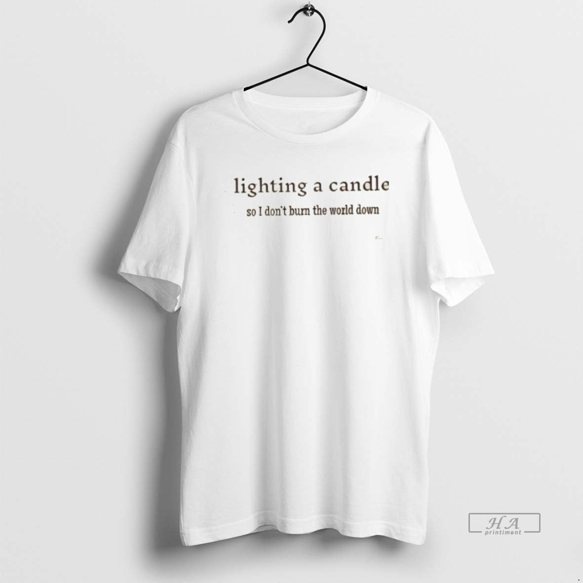 Official Lighting A Candle So I Dont Burn The World Down