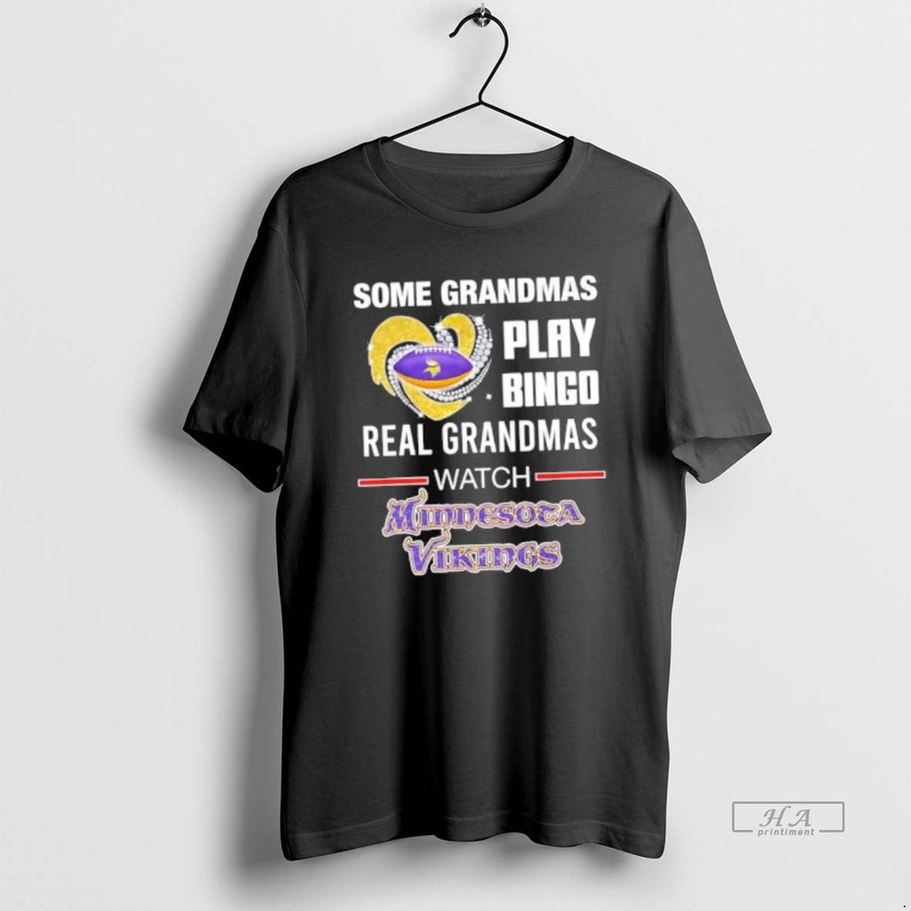 Official Some Grandmas Play Bingo Real Grandmas Watch Minnesota Vikings Crystal Heart