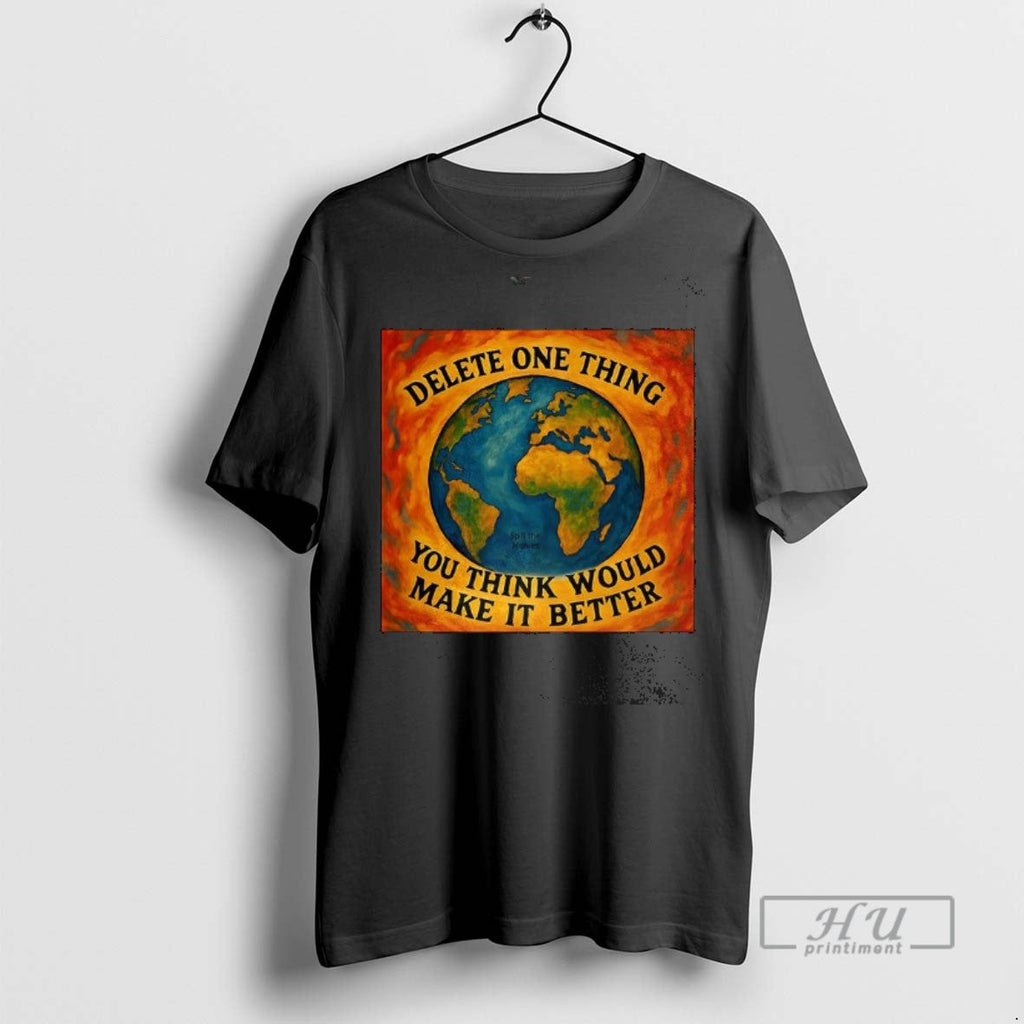 Officials Delete One Thing You Think Would Make It Better T Shirts