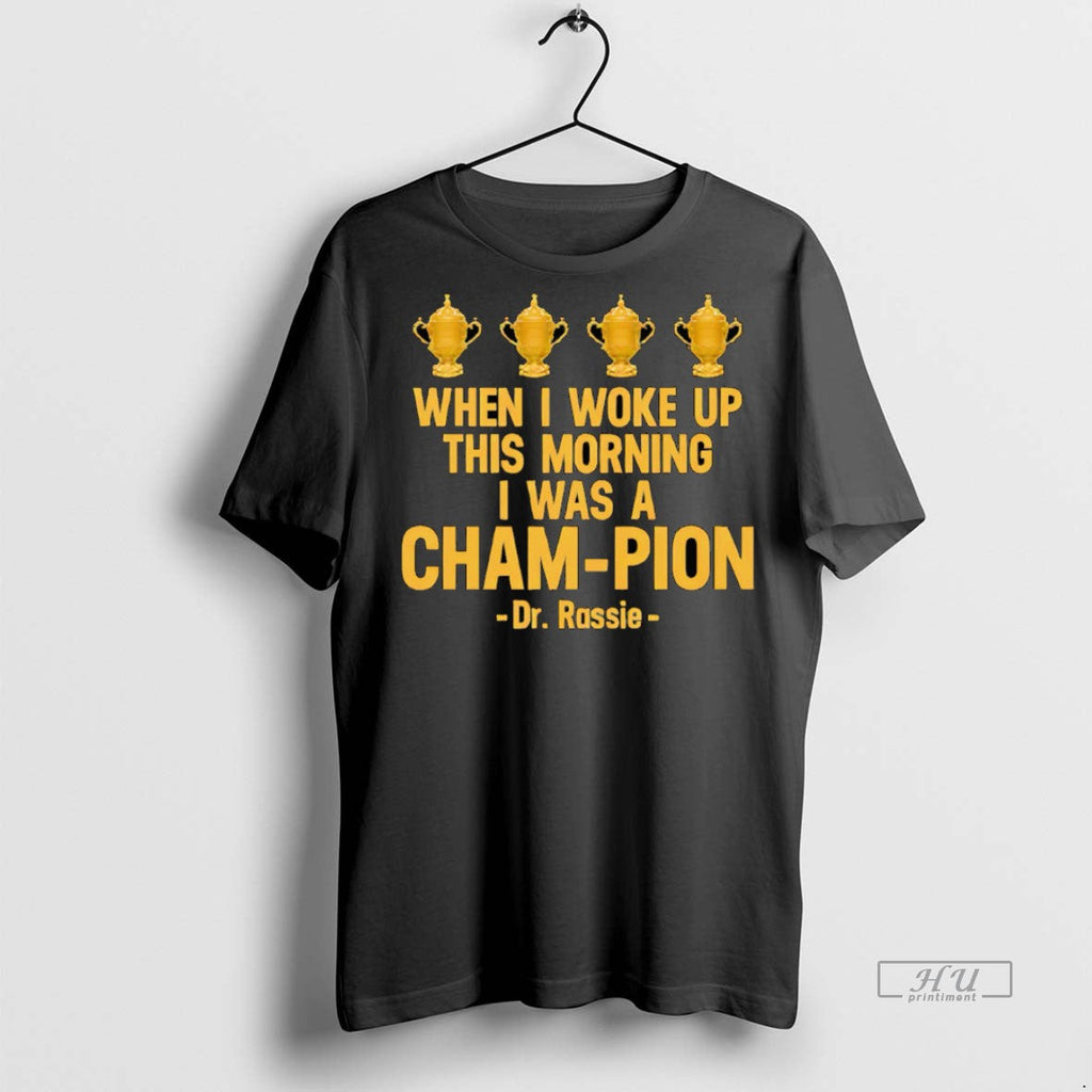 Officials When I Woke Up This Morning I Was A Cham Pion Dr