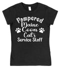 Pampered Maine Coon Cat's Service Staff Funny Gift for Cat Lovers Unisex Unisex