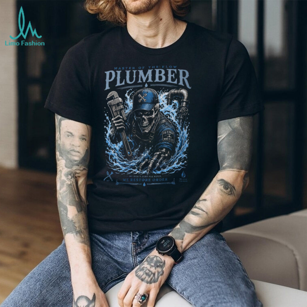 Plumber Master Of The Flow Pipe Repair Worker Shirt