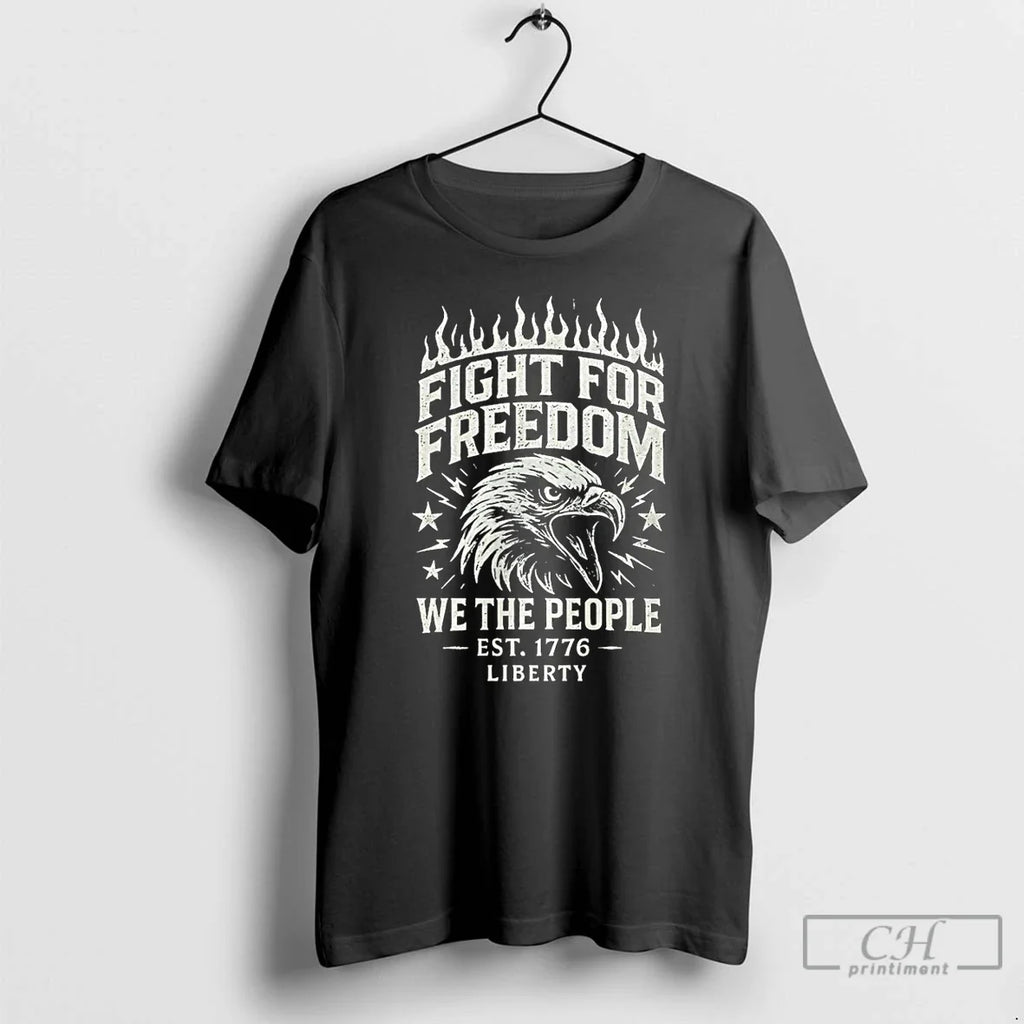 Premium Fight For Freedom We The People Est 1776 Liberty T Shirts