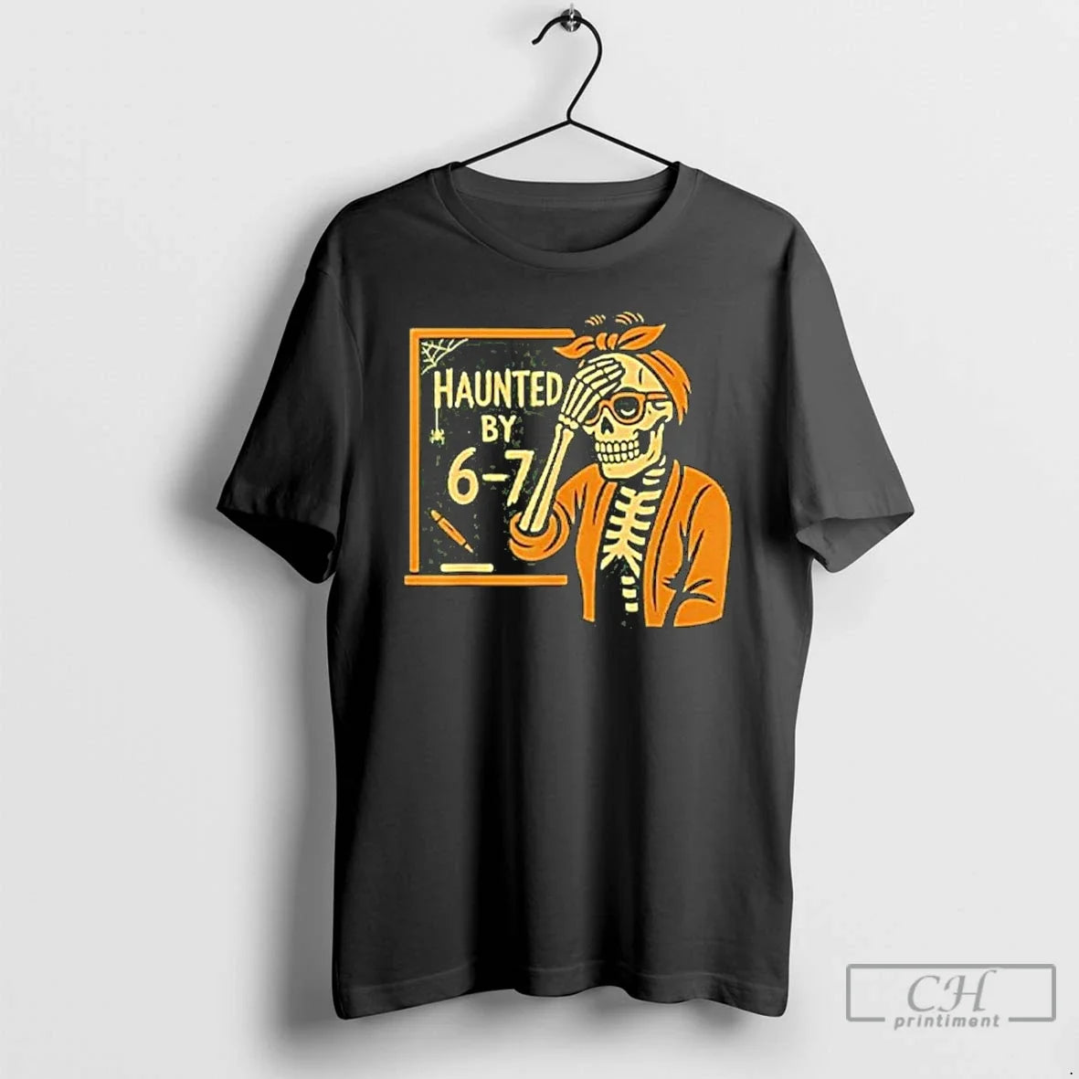 Premium Haunted By 6 7 Funny Teacher Halloween Skeleton Six Seven Meme T Shirts