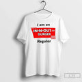 Premium I Am An In N Out Burger Regular T Shirts