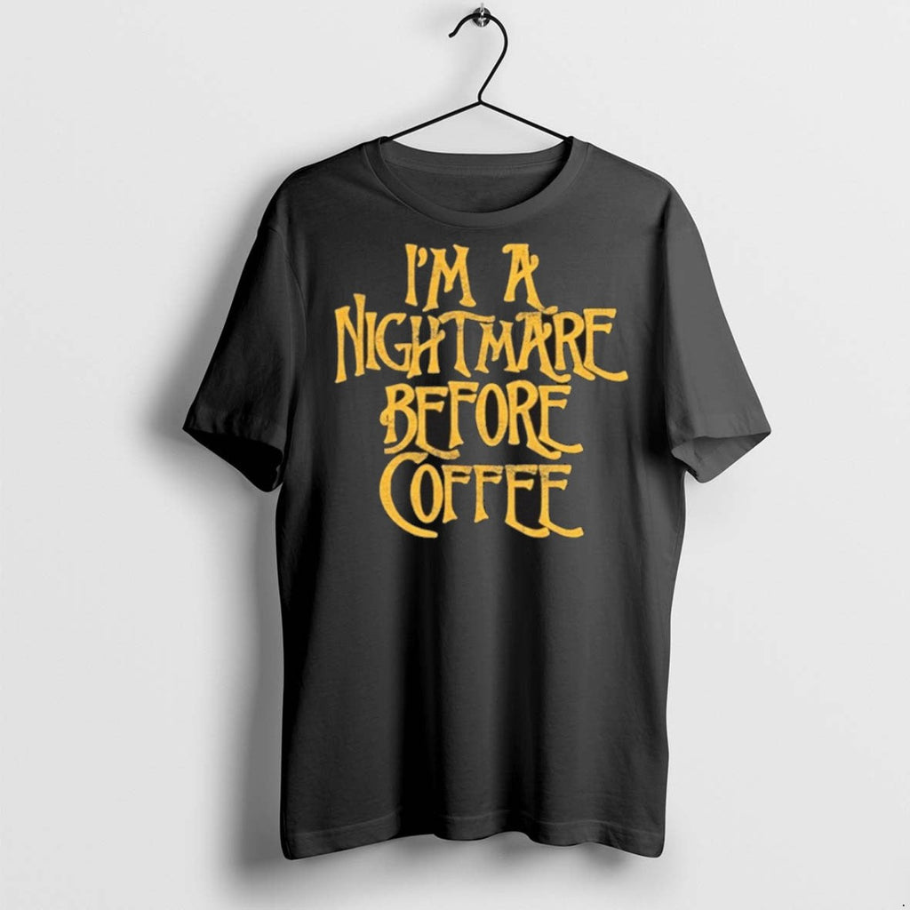 Premium Im A Nightmare Before Coffeee T Shirts