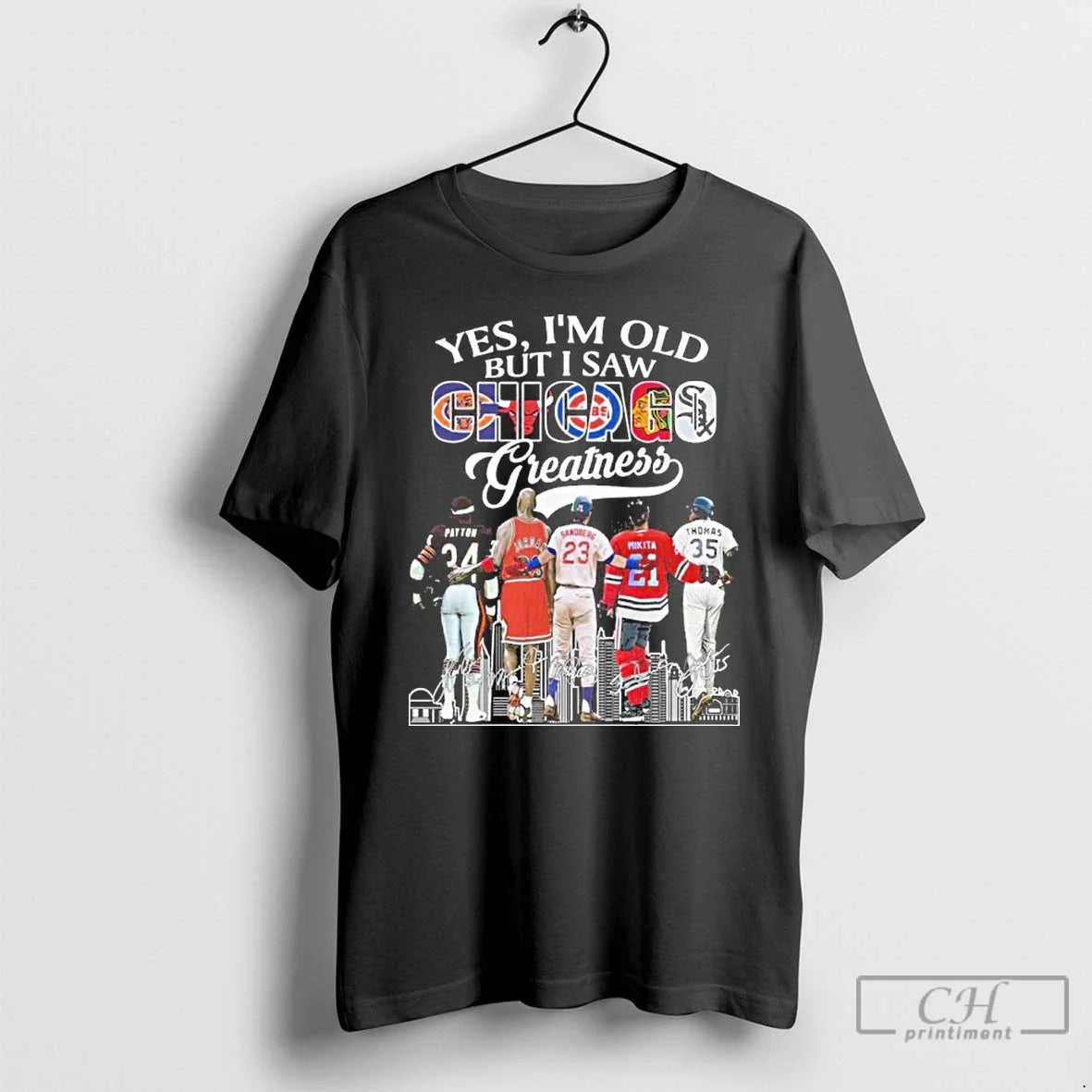 Premium Yes Im Old But I Saw Chicago Sports Teams Greatness Signatures T Shirts