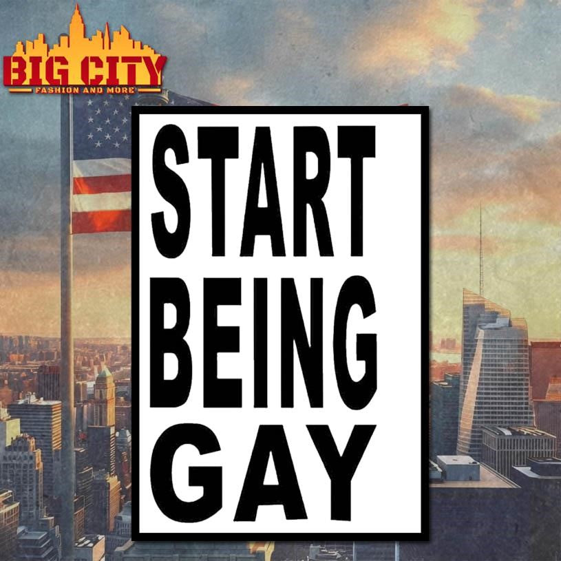 Start Being Gay Shirt Unisex