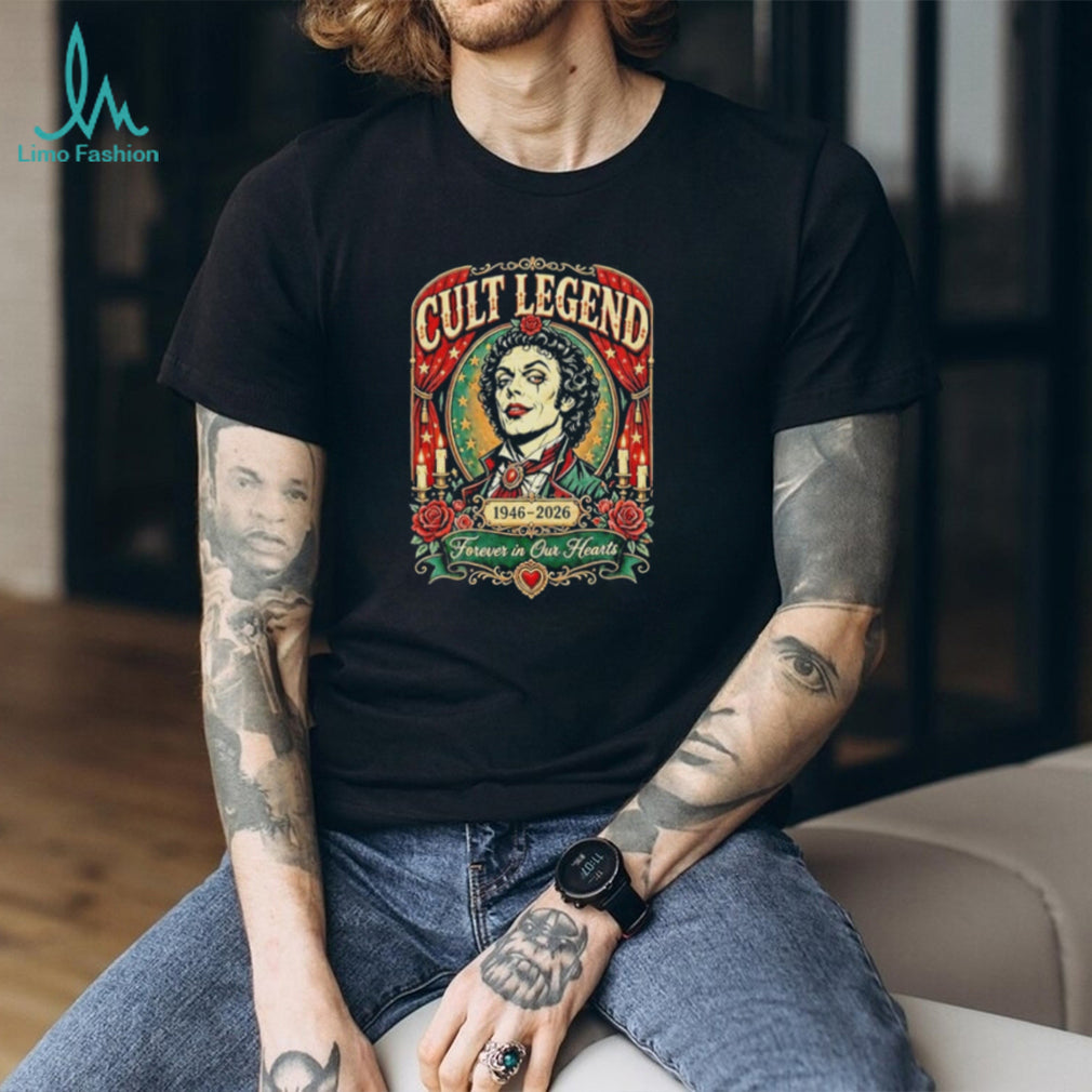 Tim Curry Cult Legend 1946 2026 Forever In Our Hearts Shirt
