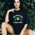 Tom was right aliens exist shirt