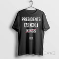 Trending Presidents Are Not Kings Crew Long Sleve