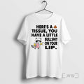 Trending Raccoon Heres A Tissue You Have A Little Bullshit On Your Lip T Shirts
